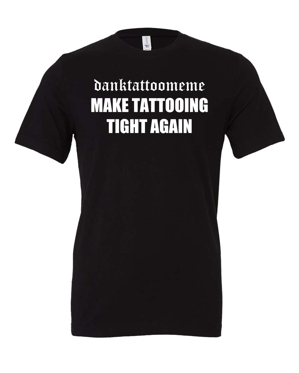Danktattoomeme “Make Tattooing Tight Again” Unisex T-Shirt