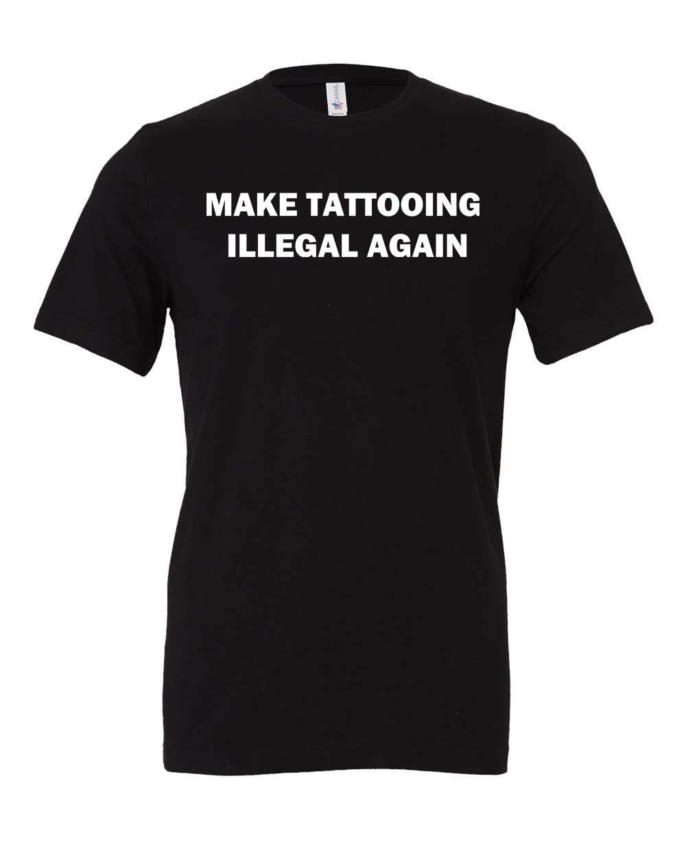 Danktattoomeme “Make Tattooing Illegal Again” Unisex T-Shirt